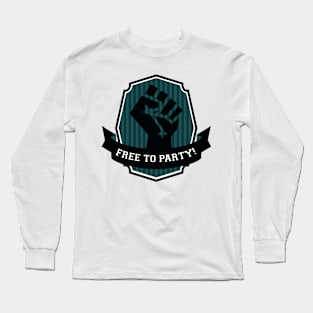 Free To PARTY! Long Sleeve T-Shirt